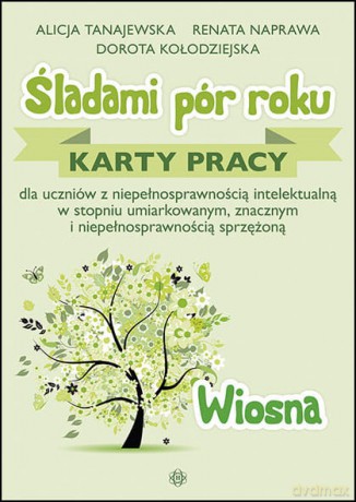 Śladami pór roku wiosna - Alicja Tanajewska, Renata Naprawa, Dorota Kołodziejska [KSIĄŻKA]