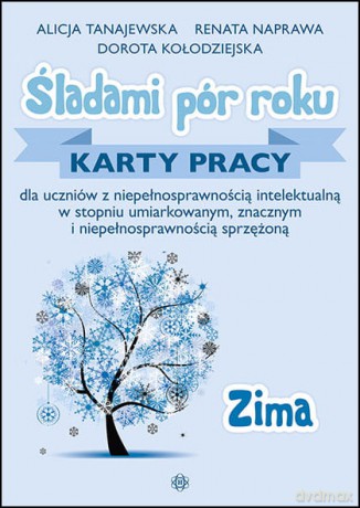 Śladami pór roku zima - Alicja Tanajewska, Renata Naprawa, Dorota Kołodziejska [KSIĄŻKA]