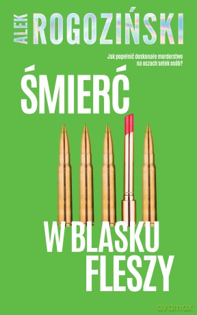 Śmierć w blasku fleszy - Alek Rogoziński [KSIĄŻKA]