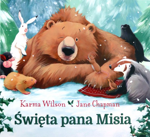 Święta pana Misia - Karma Wilson, Jane Chapman [KSIĄŻKA]