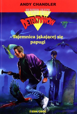 Tajemnica jąkającej się papugi. Przygody trzech detektywów - Andy Chandler [KSIĄŻKA]