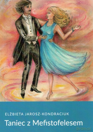 Taniec z Mefistofelesem - Elżbieta Jarosz-Kondraciuk [KSIĄŻKA]