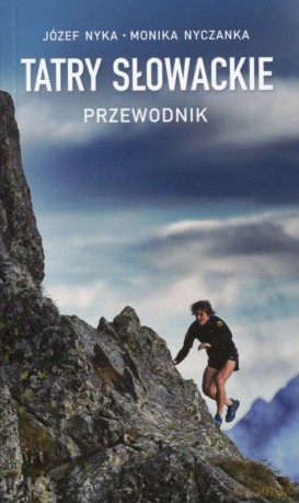 Tatry Słowackie. Przewodnik - Józef Nyka, Monika Nyczanka [KSIĄŻKA]