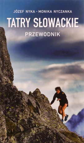 Tatry Słowackie. Przewodnik - Józef Nyka, Monika Nyczanka [KSIĄŻKA]