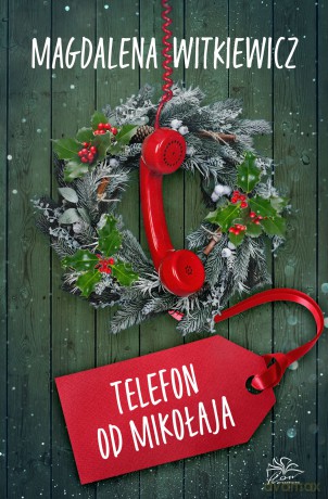 Telefon od Mikołaja - Magdalena Witkiewicz [KSIĄŻKA]