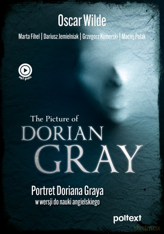 The Picture of Dorian Gray. Portret Doriana Graya w wersji do nauki angielskiego - Oscar Wilde, Marta Fihel, Grzegorz Komerski [KSIĄŻKA]