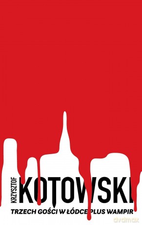 Trzech Gości w Łódce plus Wampir - Krzysztof Kotowski [KSIĄŻKA]