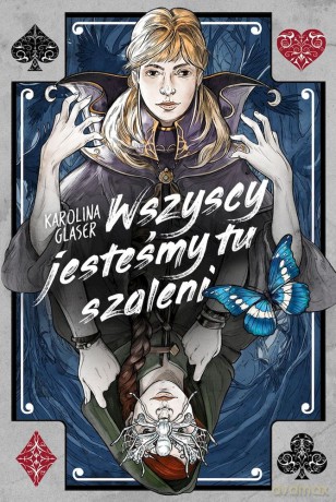 Wszyscy jesteśmy tu szaleni - Karolina Glaser [KSIĄŻKA]