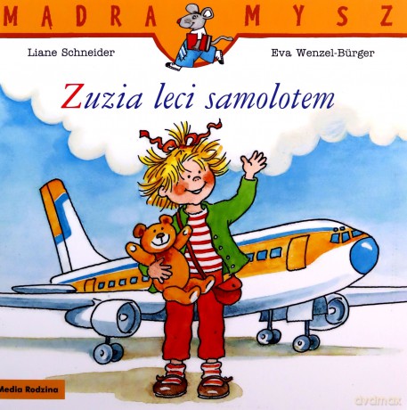 Zuzia leci samolotem. Mądra Mysz - Liane Schneider [KSIĄŻKA]