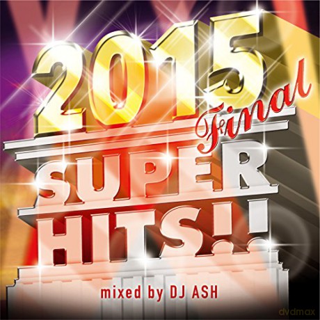 Dj Ash: 2015 Final Super Hits [CD]