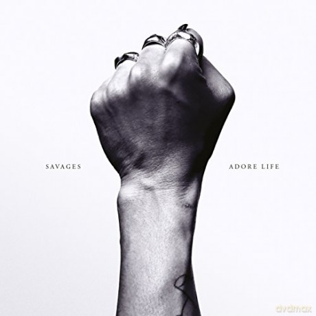 Savages: Adore Life [CD]