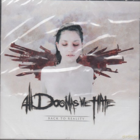 All Dogmas We Hate: Back To Reality [CD]