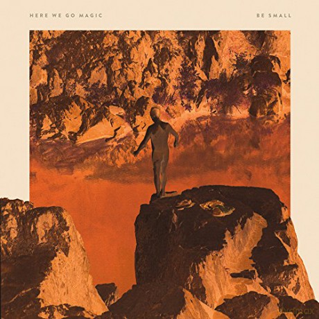 Here We Go Magic: Be Small [CD]