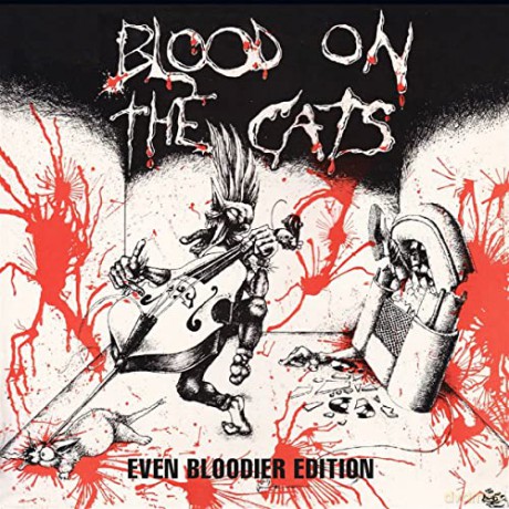 Blood On The Cats: Even Bloodier [2CD]