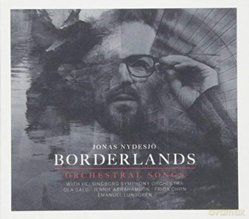 Jonas Nydesjo: Borderlands - Orchestral Songs [CD]