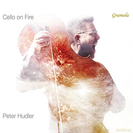 Peter Hudler: Cello On Fire [CD]