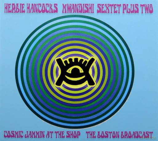 Herbie Hancocks Mwandishi Sextet Plus Two: Cosmic Jammin At The Shop - The 73 Broadcast [CD]