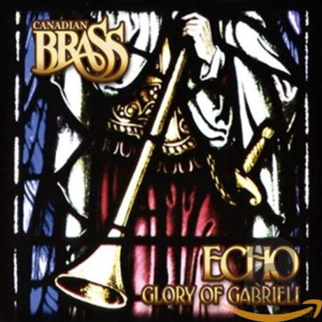 Canadian Brass: Echo - Glory Of Gabriel [CD]