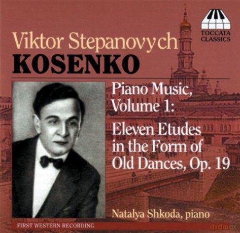 Viktor Kosenko: Eleven Etudes In The Form Of Old Dances [CD]