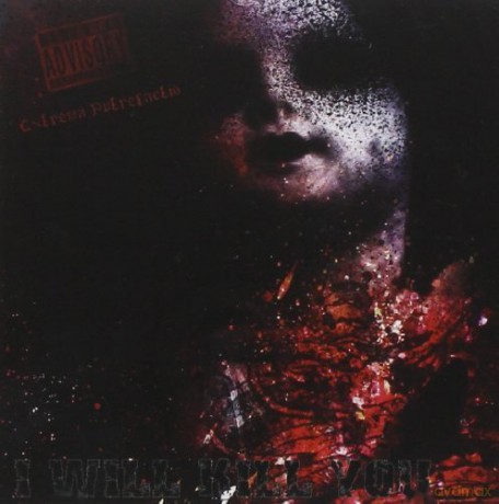I Will Kill You: Extrema Putrefaction [CD]