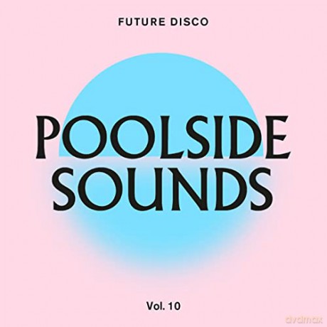 Future Disco: Poolside Sounds Vol. 10 [CD]
