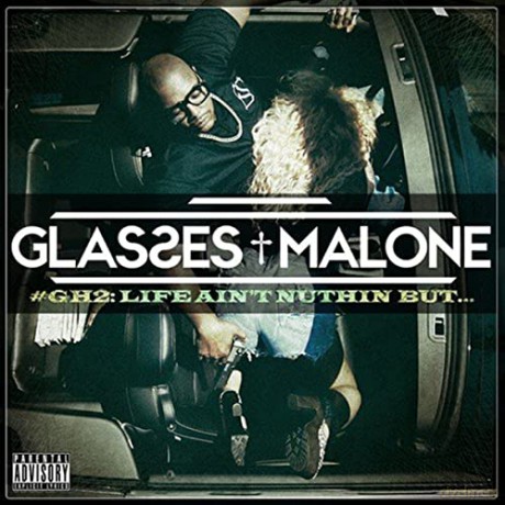 Glasses Malone: Glass House 2 Life Aint Nuth [CD]