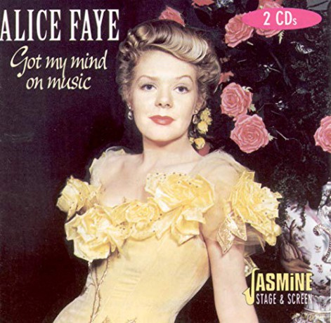 Alice Faye: Got My Mind On Music [2CD]