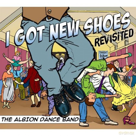 Albion Dance Band: I Got New Shoes - Revisted [CD]