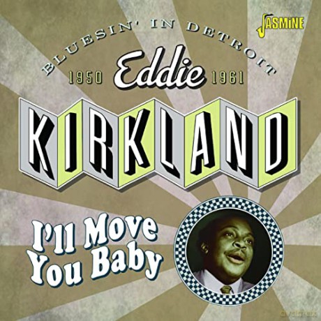 Eddie Kirkland: Ill Move You Baby Bluesin In Detroit / 1950-1961 [CD]