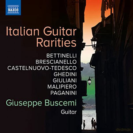 Giuseppe Buscemi: Italian Guitar Rarities - Bettinelli / Brescianello / Castelnuovo-Tedesco / Ghedini / Giuliani / Malipiero / Paganini [CD]