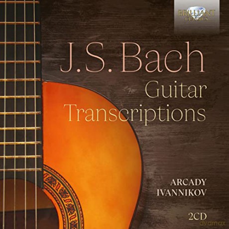 Arcady Ivannikov: J.S. Bach: Guitar Transcriptions [2CD]