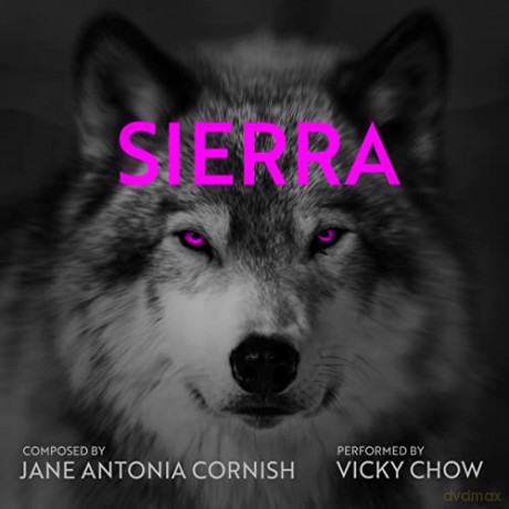 Vicky Chow: Jane Antonia Cornish: Sierra [CD]
