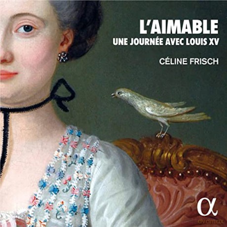 Celine Frisch: LAimable. Une Journee Avec Louis Xv [CD]