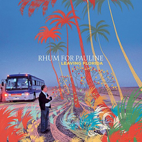 Rhum For Pauline: Leaving Florida [CD]