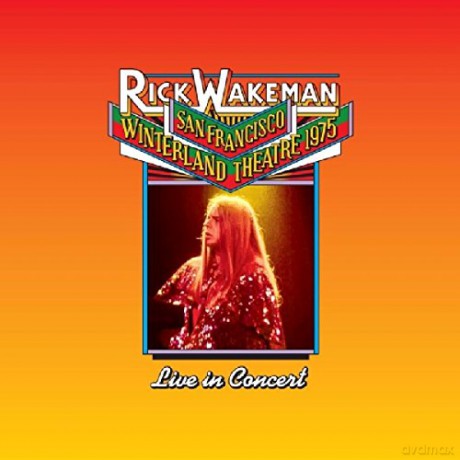 Rick Wakeman: Live At The Winterland Theatre. 1975 [CD]