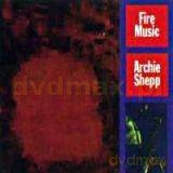 Archie Shepp: Fire Music [CD]
