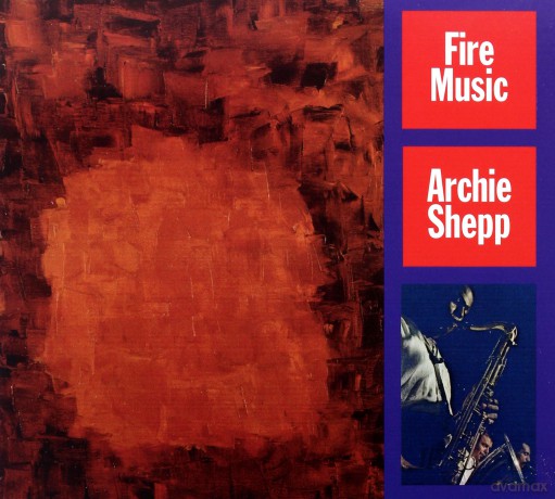 Archie Shepp: Fire Music [CD]