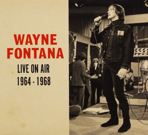 Wayne Fontana: Live On Air 1964-1968 [2CD]