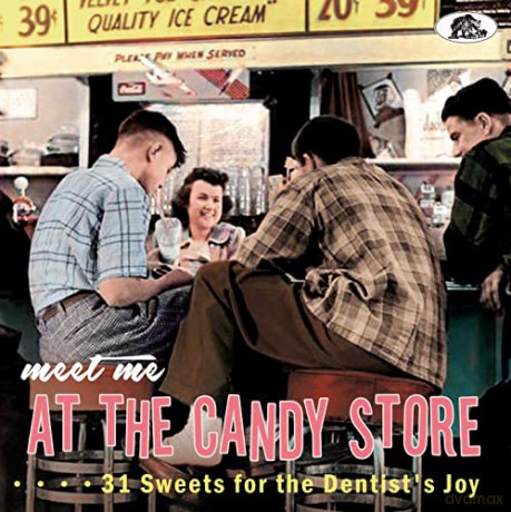 Meet Me At The Candy Store: 31 Sweets For The Dentists Joy [CD]
