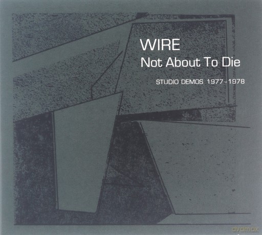 Wire: Not About To Die [CD]