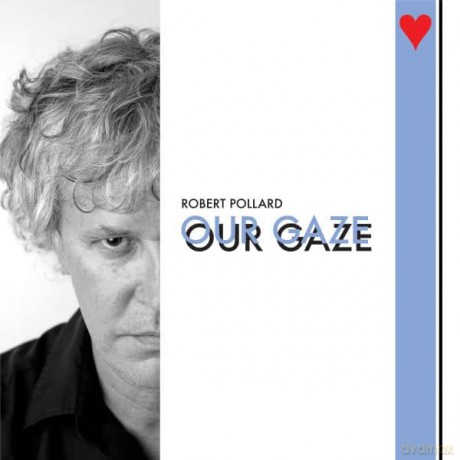 Robert Pollard: Our Gaze [CD]