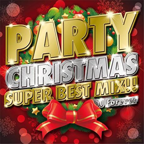 Dj Forever: Party Christmas Super Best Mix [CD]