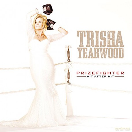 Trisha Yearwood: Prizefighter - Hit After Hit [CD]