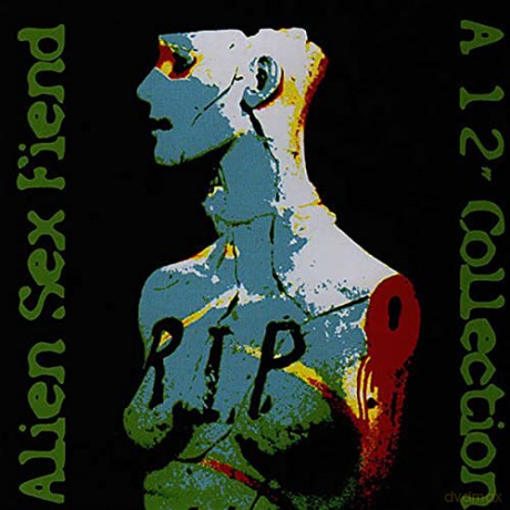 Alien Sex Fiend: Rip - A 12 Inch Collection [2CD]