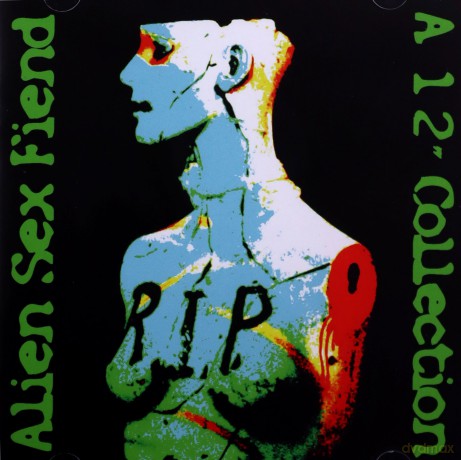 Alien Sex Fiend: Rip - A 12 Inch Collection [2CD]