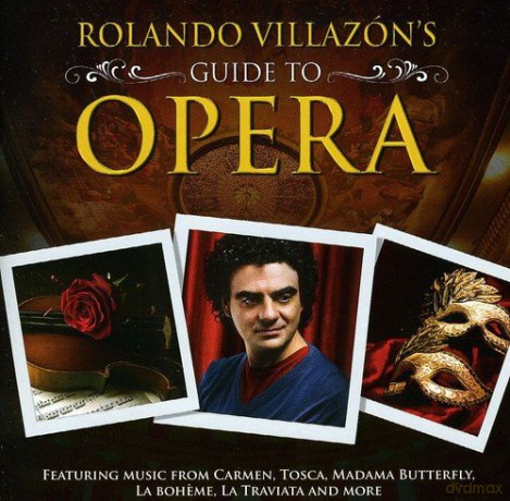 Rolando Villazons Guide To Opera [2CD]