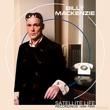 Billy Mackenzie: Satellite Life: Recordings 1994-1996 [3CD]