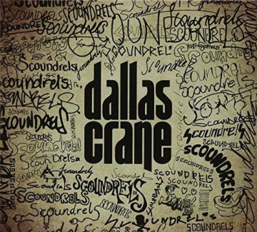 Dallas Crane: Scoundrels [CD]