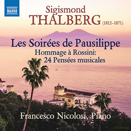 Francesco Nicolosi: Sigismond Thalberg: Les Soirees De Pausilippe - Hommage A Rossini: 24 Pensees Musicales [CD]