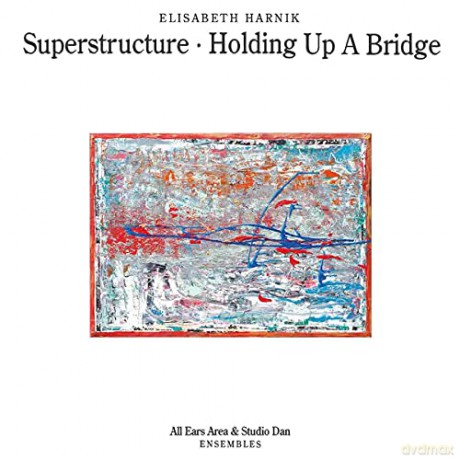 Elisabeth Harnik: Superstructure - Holding Up A Bridge [CD]